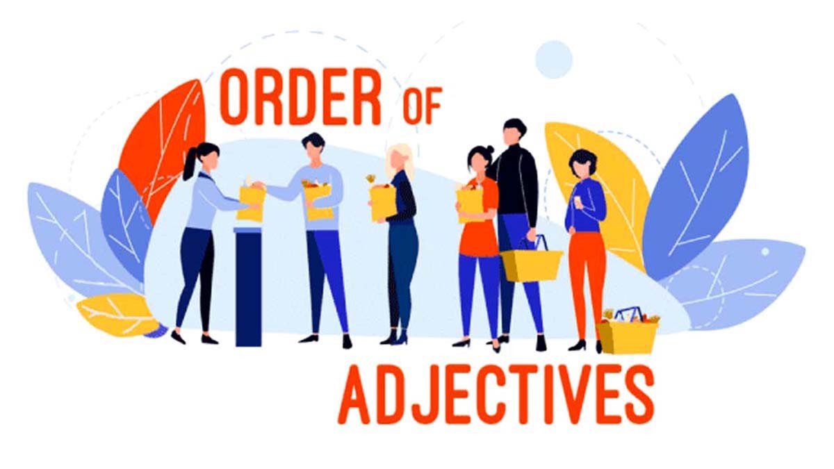 Objective Order The Royal Order of Adjectives | δάσκαλος